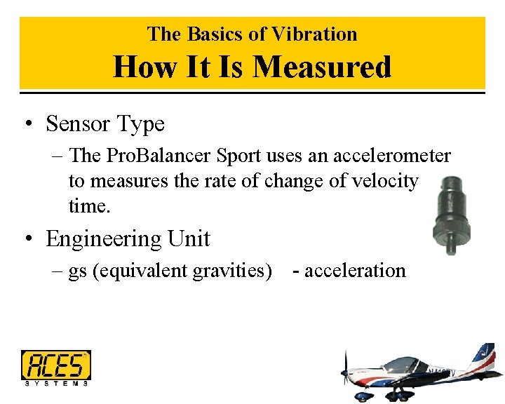 The Basics of Vibration How It Is Measured • Sensor Type – The Pro.