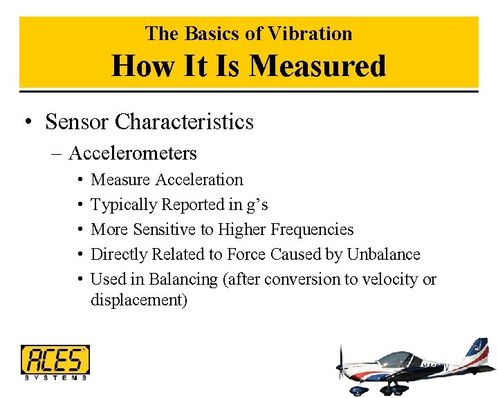 The Basics of Vibration How It Is Measured • Sensor Characteristics – Accelerometers •