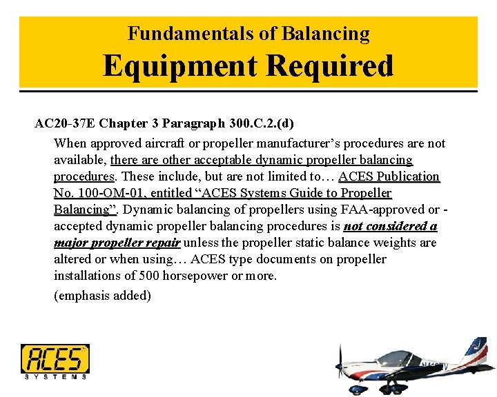 Fundamentals of Balancing Equipment Required AC 20 -37 E Chapter 3 Paragraph 300. C.
