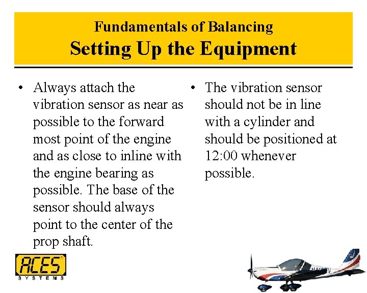 Fundamentals of Balancing Setting Up the Equipment • Always attach the • The vibration