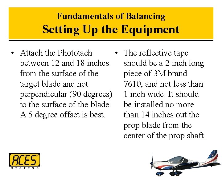 Fundamentals of Balancing Setting Up the Equipment • Attach the Phototach • between 12