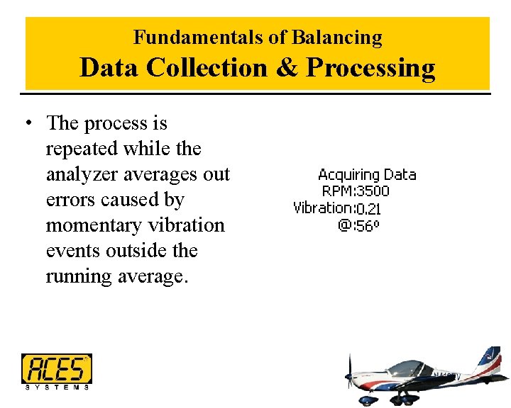 Fundamentals of Balancing Data Collection & Processing • The process is repeated while the