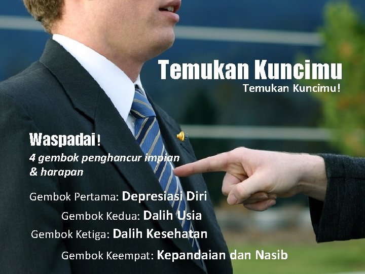 Temukan Kuncimu! Waspadai! 4 gembok penghancur impian & harapan Gembok Pertama: Depresiasi Diri Gembok