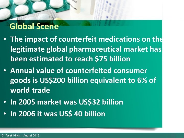 Global Scene • The impact of counterfeit medications on the legitimate global pharmaceutical market