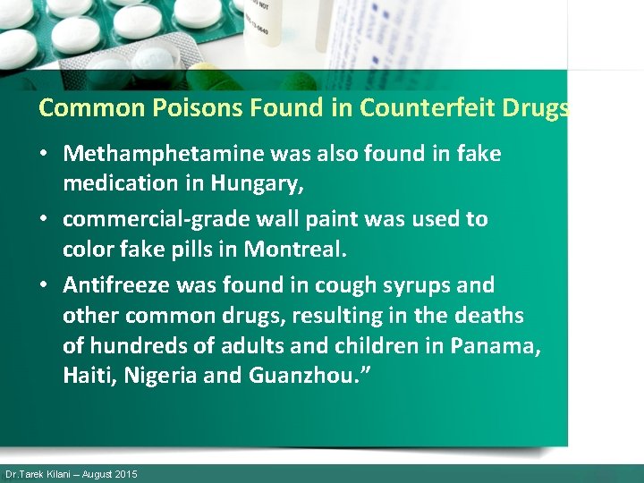 Common Poisons Found in Counterfeit Drugs • Methamphetamine was also found in fake medication