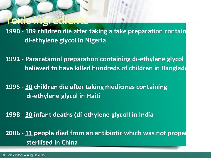 Toxic ingredients 1990 - 109 children die after taking a fake preparation containing di-ethylene