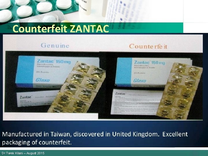 Counterfeit ZANTAC Dr. Tarek Kilani – August 2015 