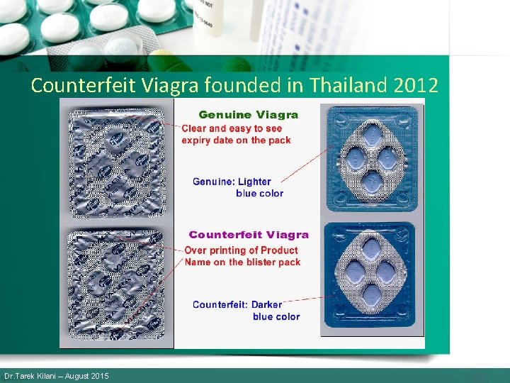 Counterfeit Viagra founded in Thailand 2012 Dr. Tarek Kilani – August 2015 