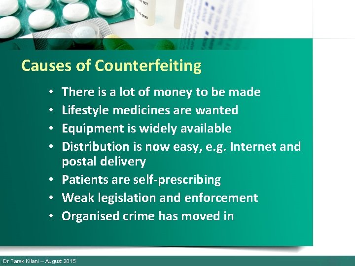 Causes of Counterfeiting There is a lot of money to be made Lifestyle medicines