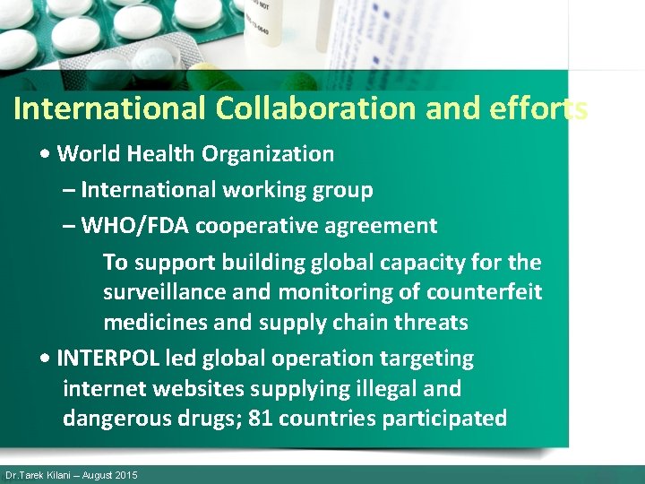 International Collaboration and efforts • World Health Organization – International working group – WHO/FDA