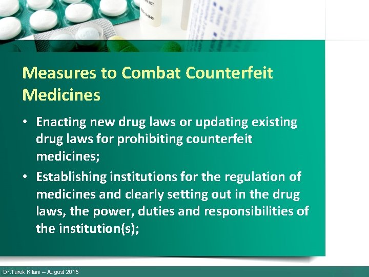 Measures to Combat Counterfeit Medicines • Enacting new drug laws or updating existing drug