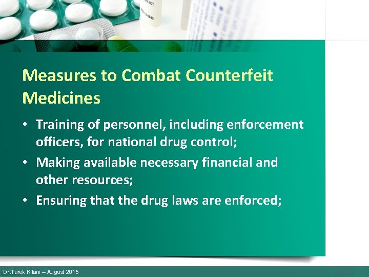 Measures to Combat Counterfeit Medicines • Training of personnel, including enforcement officers, for national