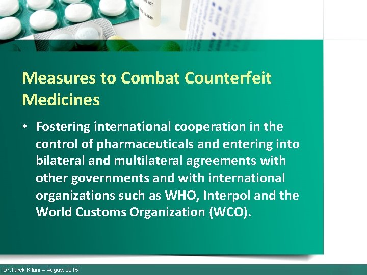 Measures to Combat Counterfeit Medicines • Fostering international cooperation in the control of pharmaceuticals