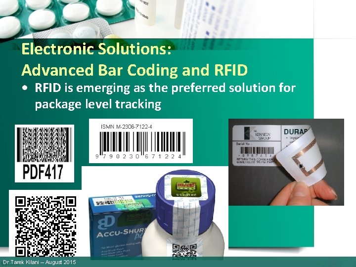 Electronic Solutions: Advanced Bar Coding and RFID • RFID is emerging as the preferred