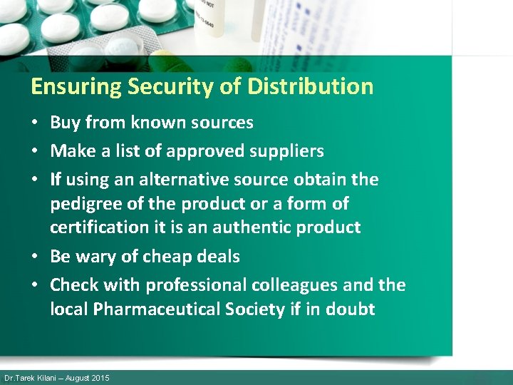 Ensuring Security of Distribution • Buy from known sources • Make a list of