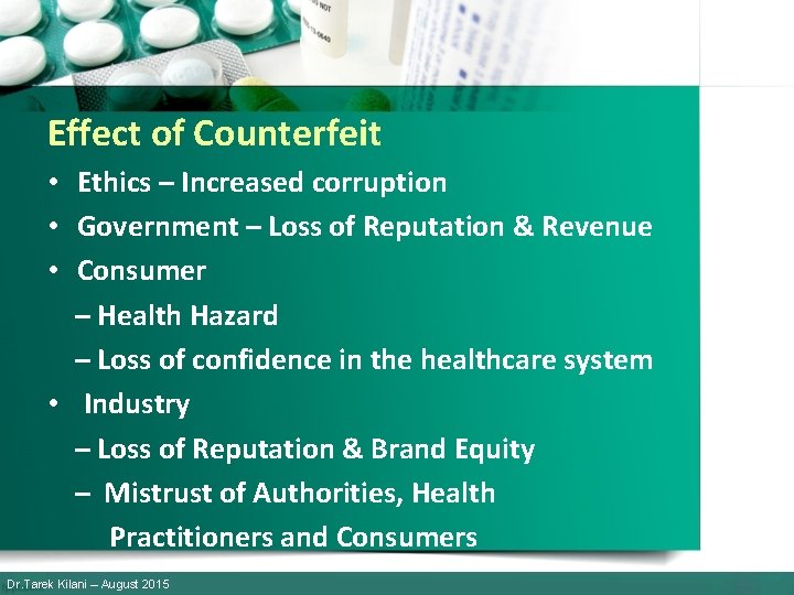 Effect of Counterfeit • Ethics – Increased corruption • Government – Loss of Reputation