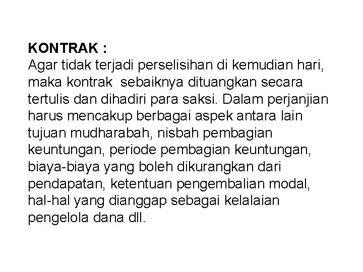 KONTRAK : Agar tidak terjadi perselisihan di kemudian hari, maka kontrak sebaiknya dituangkan secara