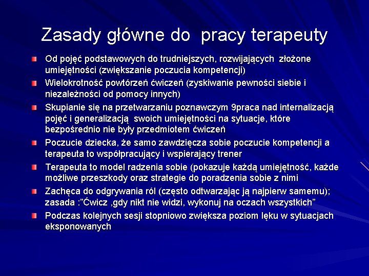 Zasady główne do pracy terapeuty Od pojęć podstawowych do trudniejszych, rozwijających złożone umiejętności (zwiększanie