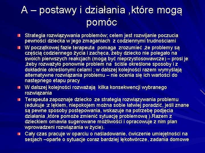 A – postawy i działania , które mogą pomóc Strategia rozwiązywania problemów; celem jest