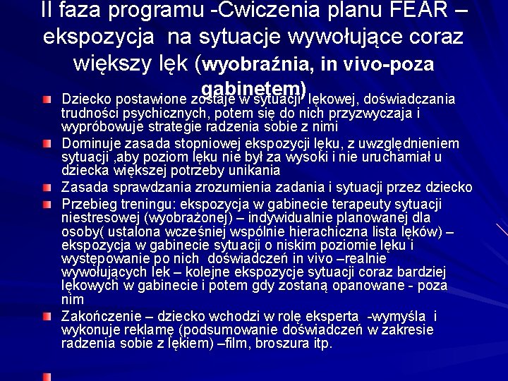 II faza programu -Ćwiczenia planu FEAR – ekspozycja na sytuacje wywołujące coraz większy lęk