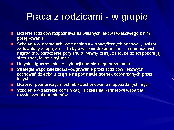 Praca z rodzicami - w grupie Uczenie rodziców rozpoznawania własnych lęków i właściwego z