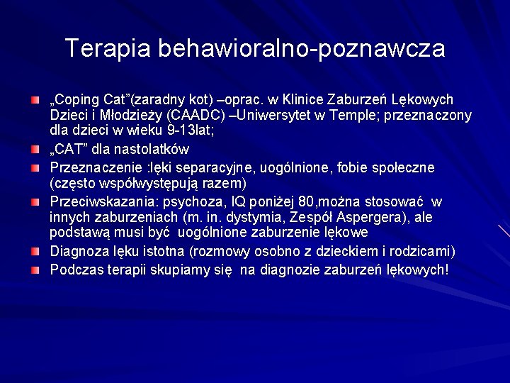 Terapia behawioralno-poznawcza „Coping Cat”(zaradny kot) –oprac. w Klinice Zaburzeń Lękowych Dzieci i Młodzieży (CAADC)