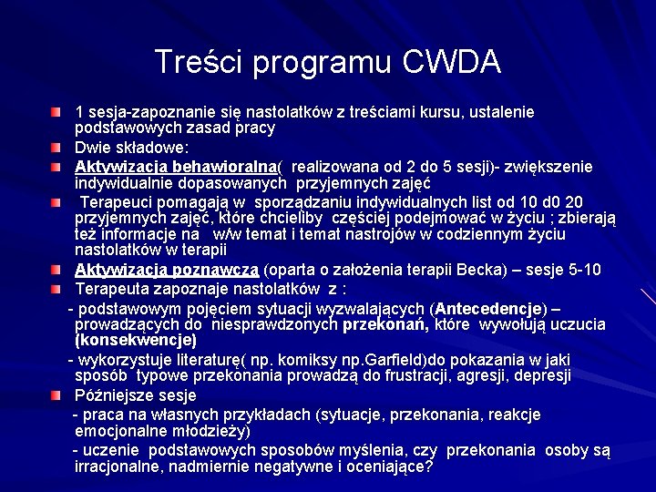 Treści programu CWDA 1 sesja-zapoznanie się nastolatków z treściami kursu, ustalenie podstawowych zasad pracy