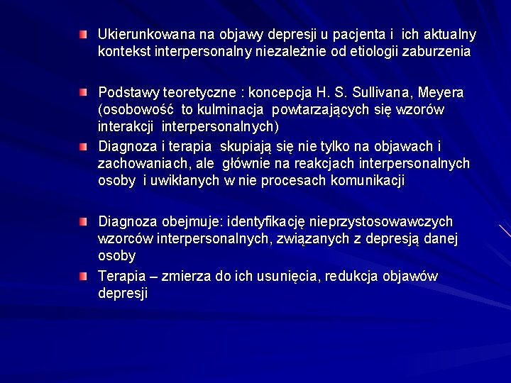 Ukierunkowana na objawy depresji u pacjenta i ich aktualny kontekst interpersonalny niezależnie od etiologii