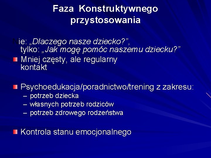 Faza Konstruktywnego przystosowania Nie: „Dlaczego nasze dziecko? ”, tylko: „Jak mogę pomóc naszemu dziecku?