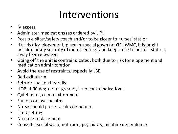 Interventions • • • • IV access Administer medications (as ordered by LIP) Possible