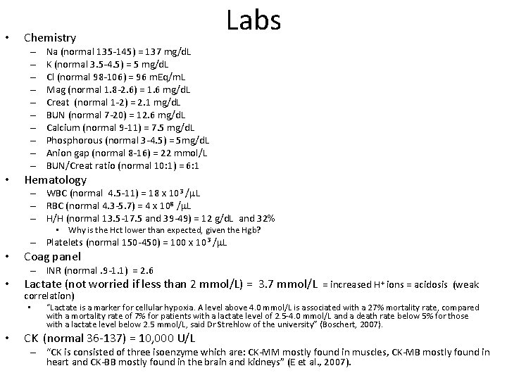  • Chemistry – – – – – • Labs Na (normal 135 -145)