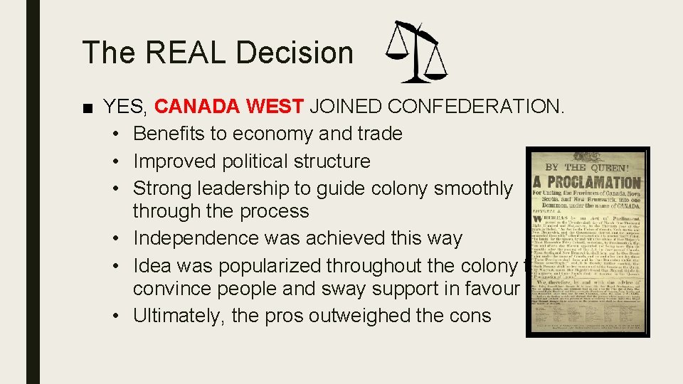 The REAL Decision ■ YES, CANADA WEST JOINED CONFEDERATION. • Benefits to economy and