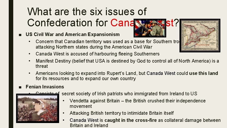 What are the six issues of Confederation for Canada West? ■ US Civil War