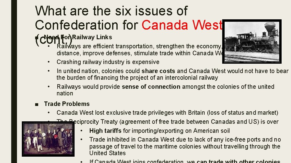 What are the six issues of Confederation for Canada West? ■ Need For Railway