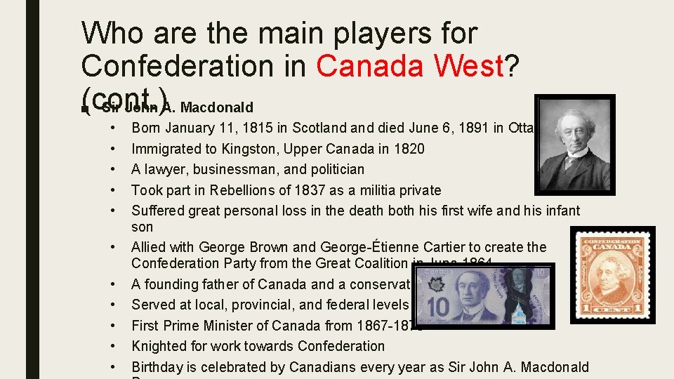 Who are the main players for Confederation in Canada West? (cont. ) ■ Sir