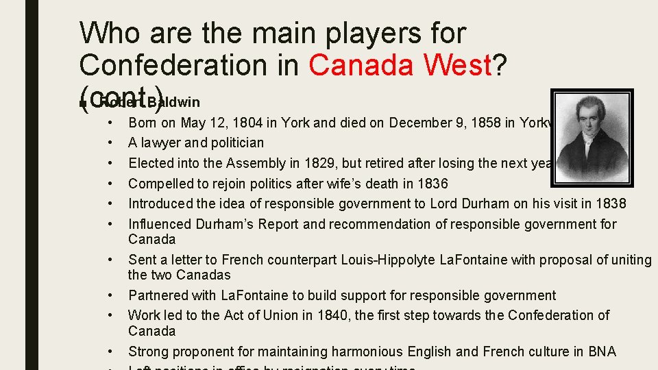 Who are the main players for Confederation in Canada West? ■ Robert Baldwin (cont.