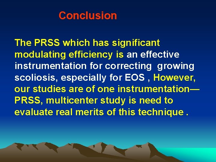 Conclusion The PRSS which has significant modulating efficiency is an effective instrumentation for correcting