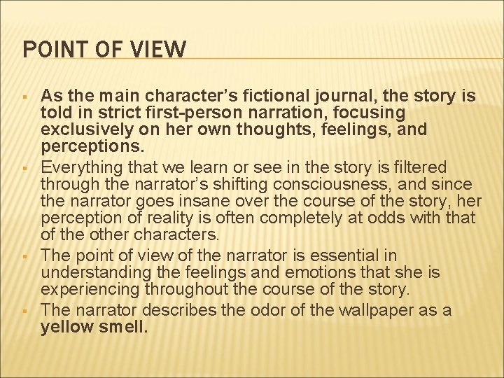 POINT OF VIEW § § As the main character’s fictional journal, the story is