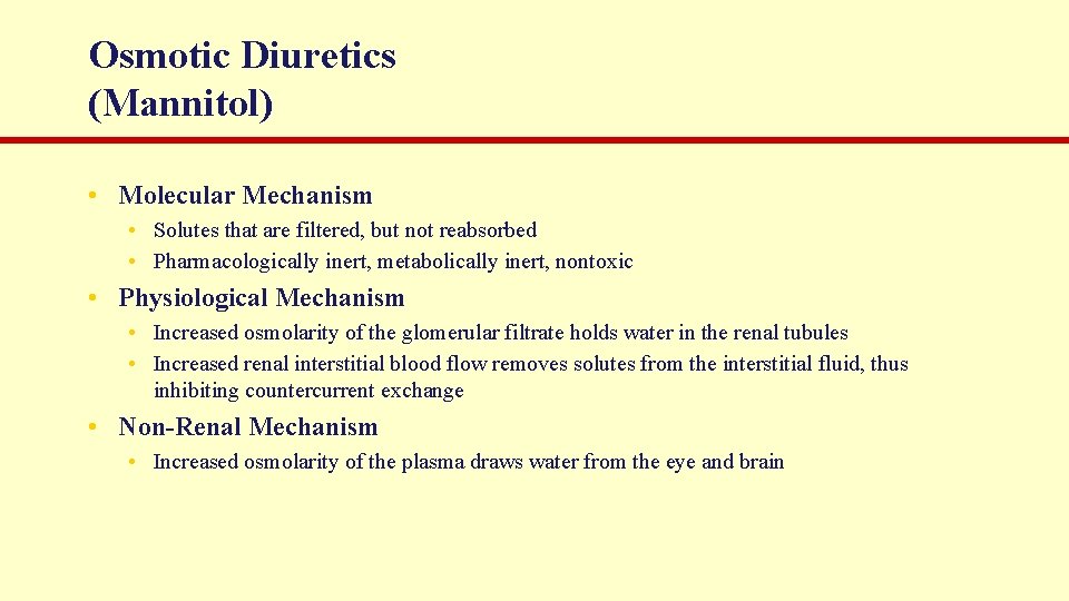 Osmotic Diuretics (Mannitol) • Molecular Mechanism • Solutes that are filtered, but not reabsorbed