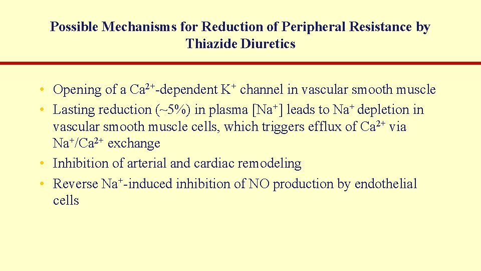 Possible Mechanisms for Reduction of Peripheral Resistance by Thiazide Diuretics • Opening of a