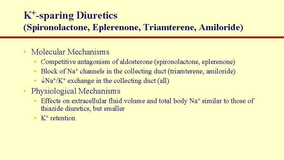 K+-sparing Diuretics (Spironolactone, Eplerenone, Triamterene, Amiloride) • Molecular Mechanisms • Competitive antagonism of aldosterone