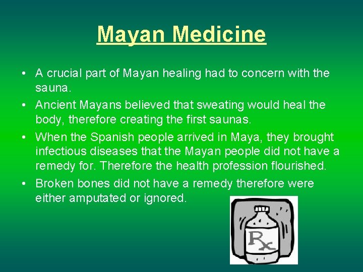 Mayan Medicine • A crucial part of Mayan healing had to concern with the