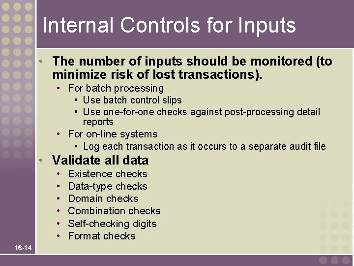 Internal Controls for Inputs • The number of inputs should be monitored (to minimize