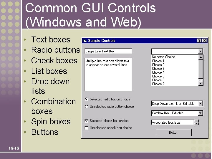 Common GUI Controls (Windows and Web) • • • Text boxes Radio buttons Check