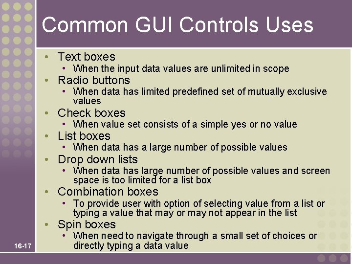 Common GUI Controls Uses • Text boxes • When the input data values are