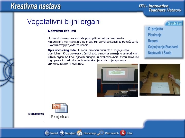 Vegetativni biljni organi Nastavni resursi U ovim dokumentima možete pristupiti resursima i nastavnim materijalima