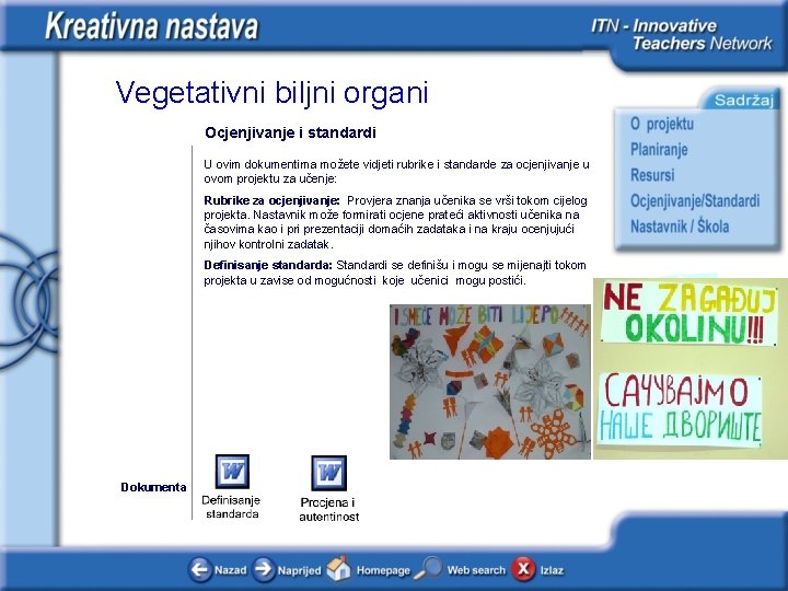 Vegetativni biljni organi Ocjenjivanje i standardi U ovim dokumentima možete vidjeti rubrike i standarde