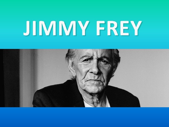 JIMMY FREY 