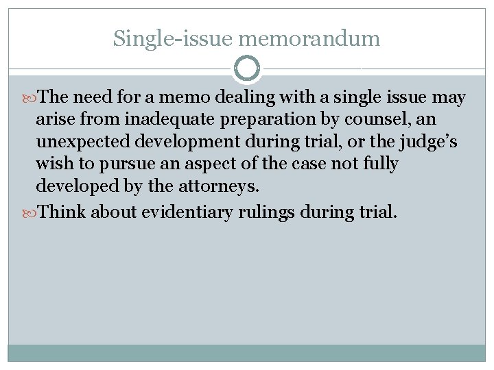 Single-issue memorandum The need for a memo dealing with a single issue may arise