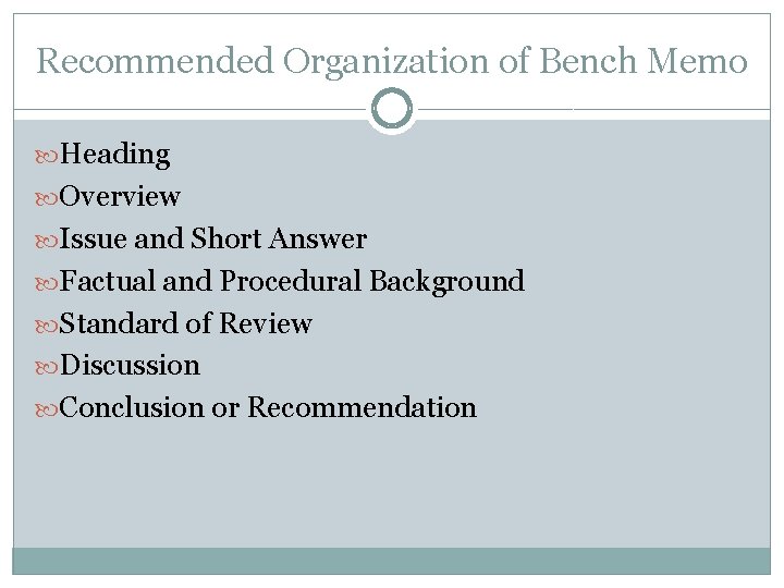 Recommended Organization of Bench Memo Heading Overview Issue and Short Answer Factual and Procedural